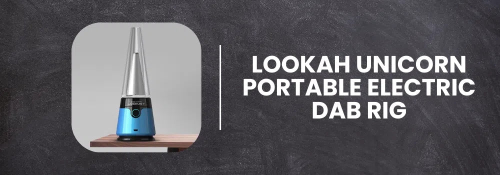 What is The Lookah Unicorn Portable Electric Dab Rig All About?